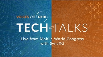 Live from Mobile World Congress: the latest #onArm from SynaXG