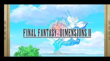 Final Fantasy Dimensions II — [ Android ] — Intro & Gameplay