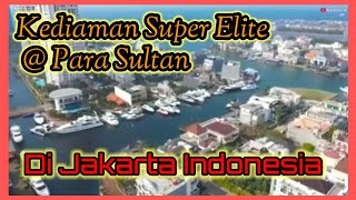 Kediaman Super Elite Jakarta Indonesia.