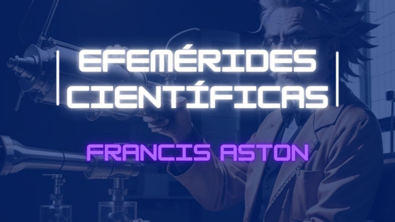 Francis Aston | Efemérides científicas