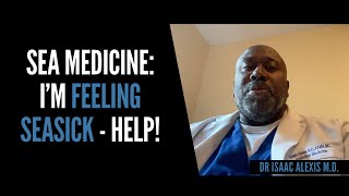 SEA MEDICINE: I’M FEELING SEASICK - HELP!