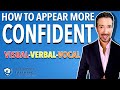 How to appear more confident and attractive