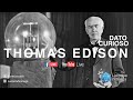 DatoCurioso - Thomas Edison