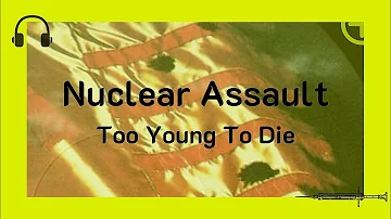 Nuclear Assault - Too Young To Die (Video with lyrics +)