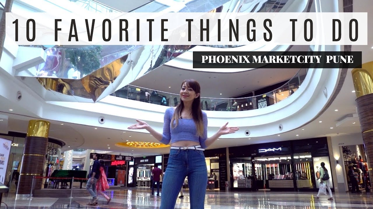 10 Favorite Things To Do at Phoenix Marketcity Pune