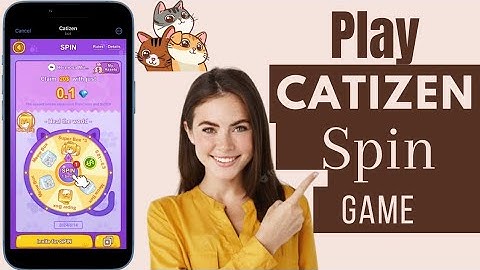 How To Play Catizen Spin Game | Citizen Spin Game