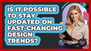 Is It Possible To Stay Updated On Fast-changing Design Trends? - Graphic Design Nerd