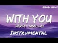 Davido Ft Omah Lay With You Instrumental