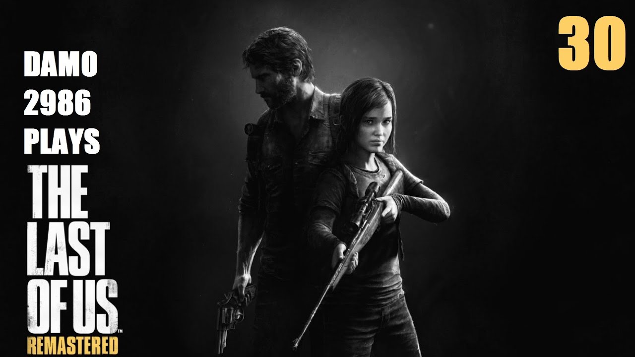 Lets Play The Last Of Us Remastered Part 30 Youtube 