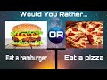 Would You Rather? Food Edition