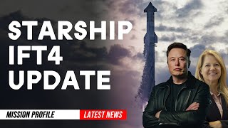 Elon Musk&#39;s Big Update on Starship IFT-4: FAA License - Launch Timeline