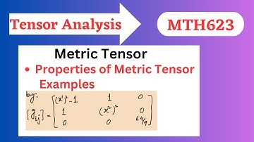 47.Properties of Metric Tensor| Examples |TensorAnalysis|MTH623 Short lectures