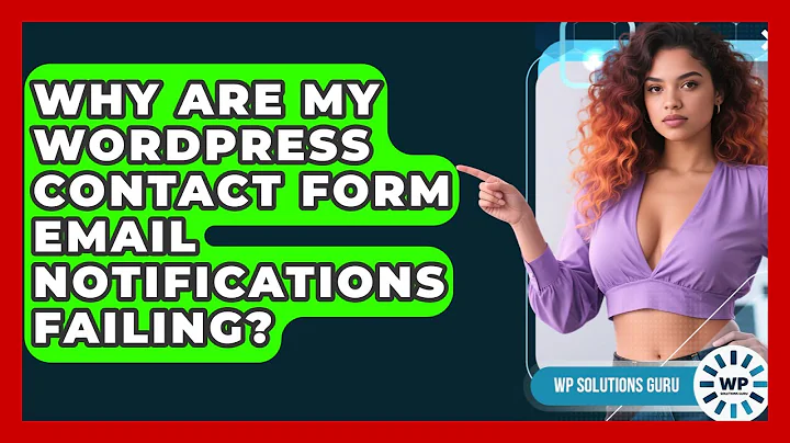 Why Are My WordPress Contact Form Email Notifications Failing? - WP Solutions Guru