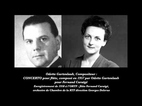 Odette GARTENLAUB, Compositeur : Concerto pour flûte (composé en 1957 pour Fernand Caratgé)