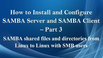 How to Install and Configure SAMBA Server and SAMBA Client – Part 3 (Tamil)