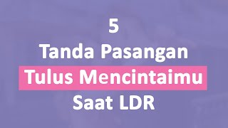 5 Tanda Pasangan Tulus Mencintaimu Saat LDR