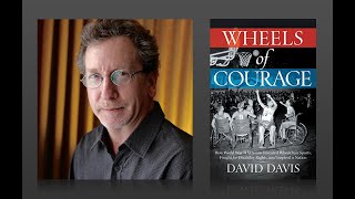 Wheels of Courage: How Paralyzed WWII Veterans Invented Wheelchair Sports | David Davis