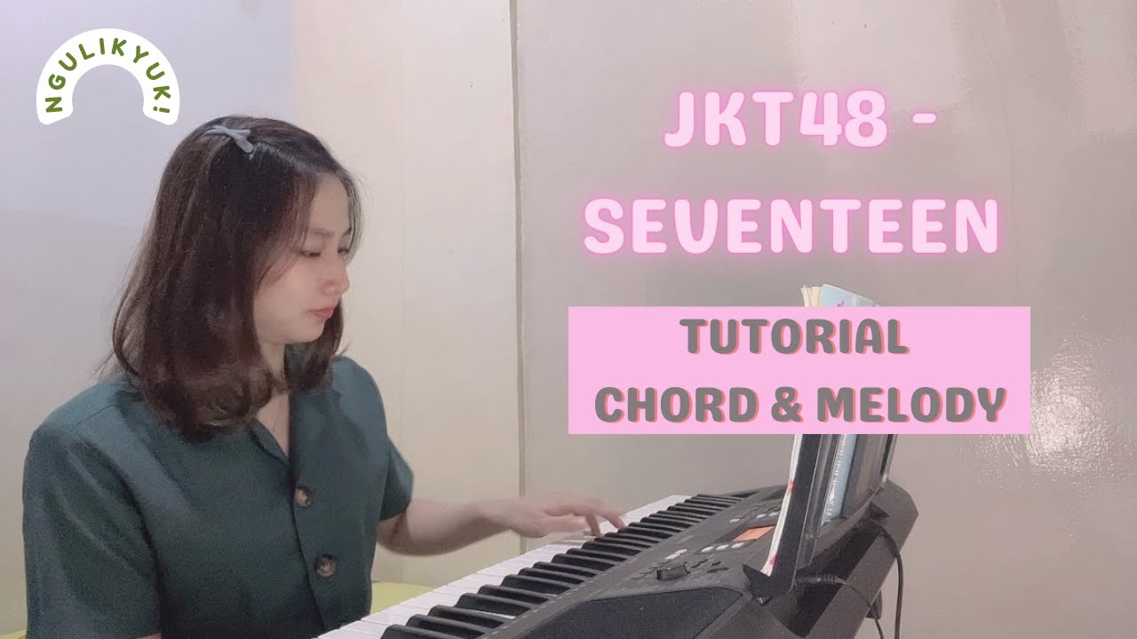 Tutorial Chord & Melody JKT48 Seventeen YouTube