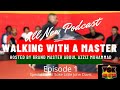 "Walking With A Master Podcast: Episode 1 Interview with Soke Little john Davis.