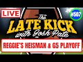 Late Kick Live Ep 507: Latest Portal Intel | Reggie Bush Heisman | G5 Playoff? | Josh Heupel 1-on-1
