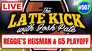 Late Kick Live Ep 507 Latest Portal Intel Reggie Bush Heisman G5 Playoff? Josh Heupel 1-On-1