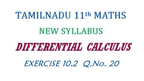 11th Maths New Syllabus | Exercise 10.2 Q.No. 20 | Differential Calculus