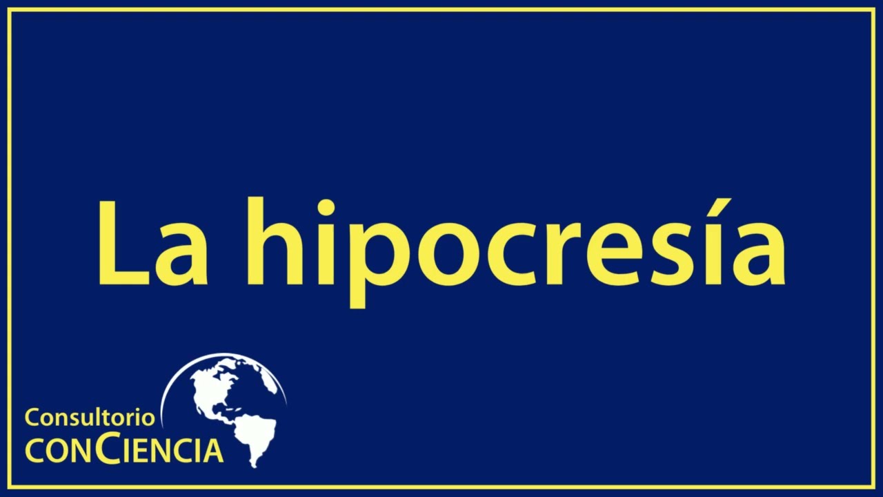 Consultorio conCiencia: La hipocresía