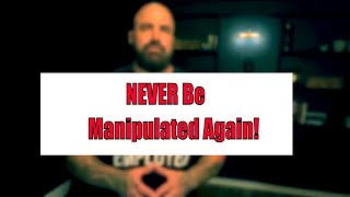 How to avoid being manipulated!