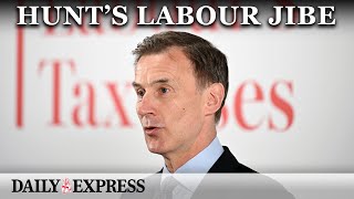 Jeremy Hunt: Labour is “taking everyone for fools”