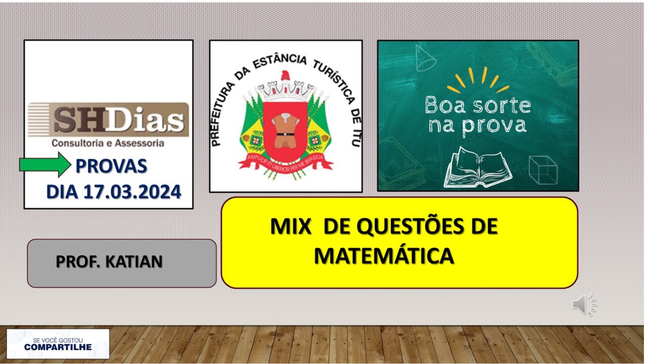 AINDA DÁ TEMPO!  REVISÃO SHDIAS  - MIX DE QUESTÕES DE MATEMÁTICA - Concurso Estância de Itu/SP