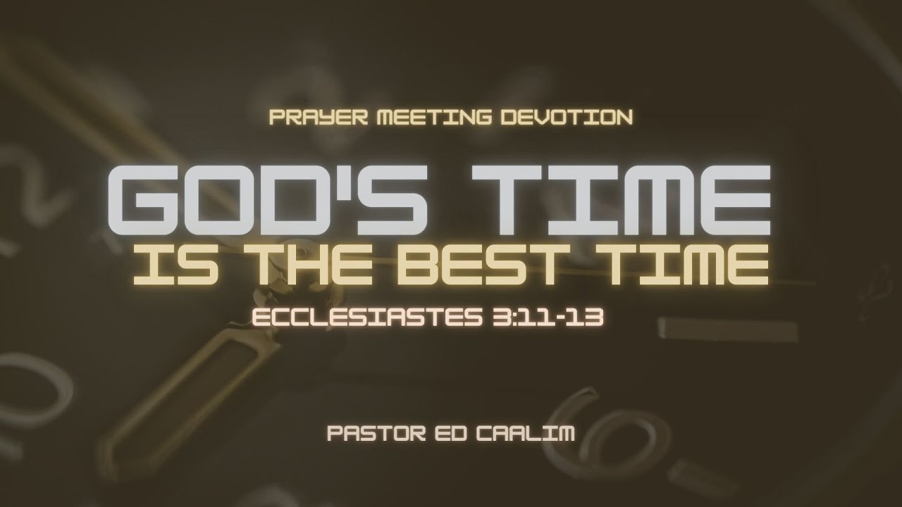 "God's Time is the Best Time" taken from Ecclesiastes 31113 by Pastor
