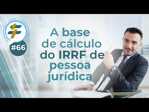 #66: A base de cálculo do IRRF pessoa jurídica