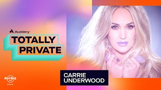 Audacy's Totally Private with Carrie Underwood