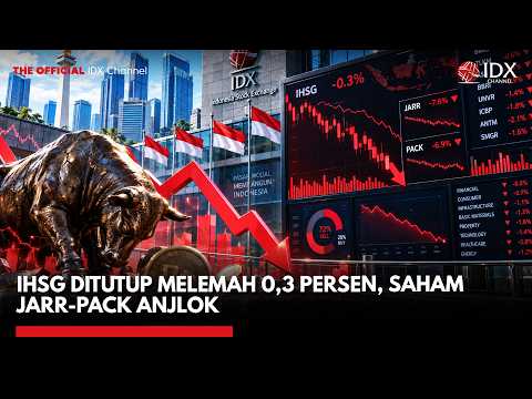 IHSG Ditutup Melemah 0,3 Persen, Saham JARR-PACK Anjlok | IDXC UPDATE