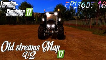 FS17 Timelapse ★ Old_Streams_map V2 ★ #18★ GAMEPLAY ★ VALTRA!!!!