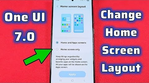 How to change home screen layout and apps grid - One UI 7