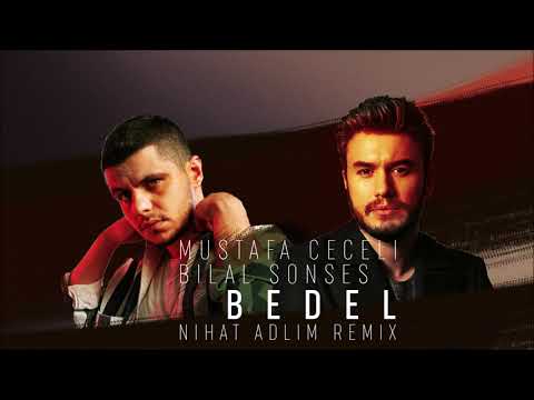 Bilal Sonses & Mustafa Ceceli - Bedel (Nihat Adlim Remix)