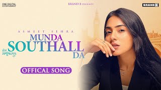 MUNDA SOUTHALL DA  | Asmeet Sehra| Bunty Bains | Jashan Inder | New Punjabi Song 2023