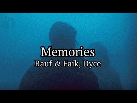 Rauf & Faik, Dyce - Memories (Lyrics