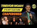 TREVOR NOAH: It’s My Culture Part 5 (Chaperoned) - Reaction!
