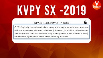 KVPY 2019 SB/SX Physics  Part I  Q 37 Ans B Modern Physics  Radioactivity Prateek Garg