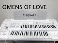 【OMENS OF LOVE 】T-SQUARE（エレクトーン演奏）ELB-02