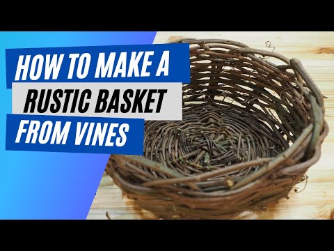 Video: How To Weave A Basket From A Vine