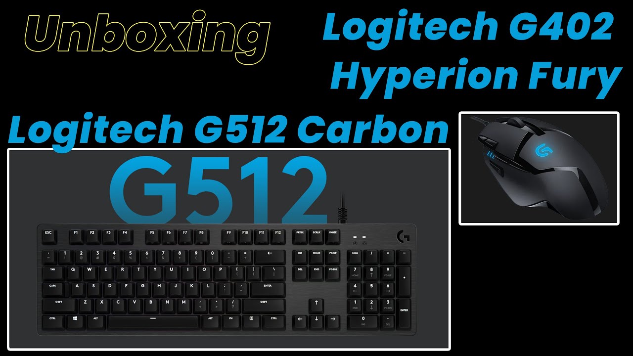 Unboxing Logitech G512 Carbon GX Blue Mechanical Keyboard and Logitech G402 Hyperion Fury Mouse