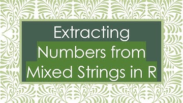 Extracting Numbers from Mixed Strings in R