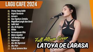 LATOYA DE LARASA 'ORANG YANG SALAH, HUJAN KEMARIN' COVER AKUSTIK FULL ALBUM TERBARU 2024