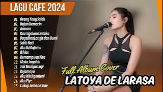 LATOYA DE LARASA 'ORANG YANG SALAH, HUJAN KEMARIN' COVER AKUSTIK FULL ALBUM TERBARU 2024