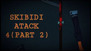 skibidi atack 4 (part 2)