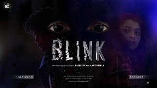 BLINK - Latest Telugu Short Film 2018 || Directed By Saikrishna || Sanjana ||Teja Somu|