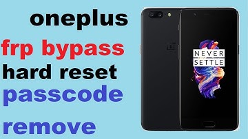 oneplus 5 hard reset frp bypass google account passcode pattern remove google account delete.